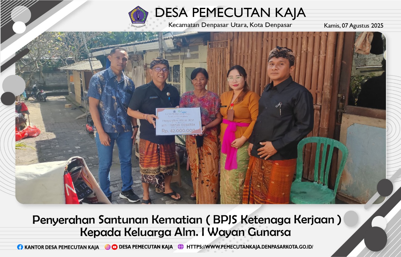 Penyerahan Santunan Kematian ( BPSJ Ketenaga Kerjaan ) Kepada Keluarga Alm. I Wayan Gunarsa