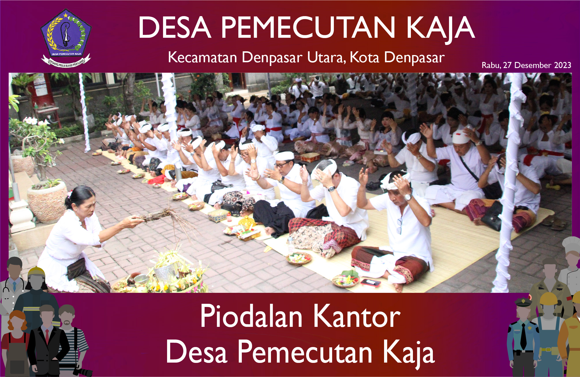 Upacara Piodalan di Kantor Desa Pemecutan Kaja (27/12/2023)