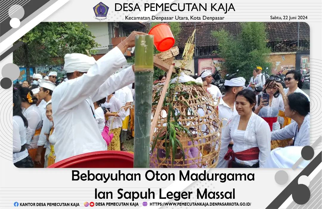 Upacara Bebayuhan Oton Madurgama lan Sapuh Leger Massal Desa Pemecutan Kaja t.a 2024