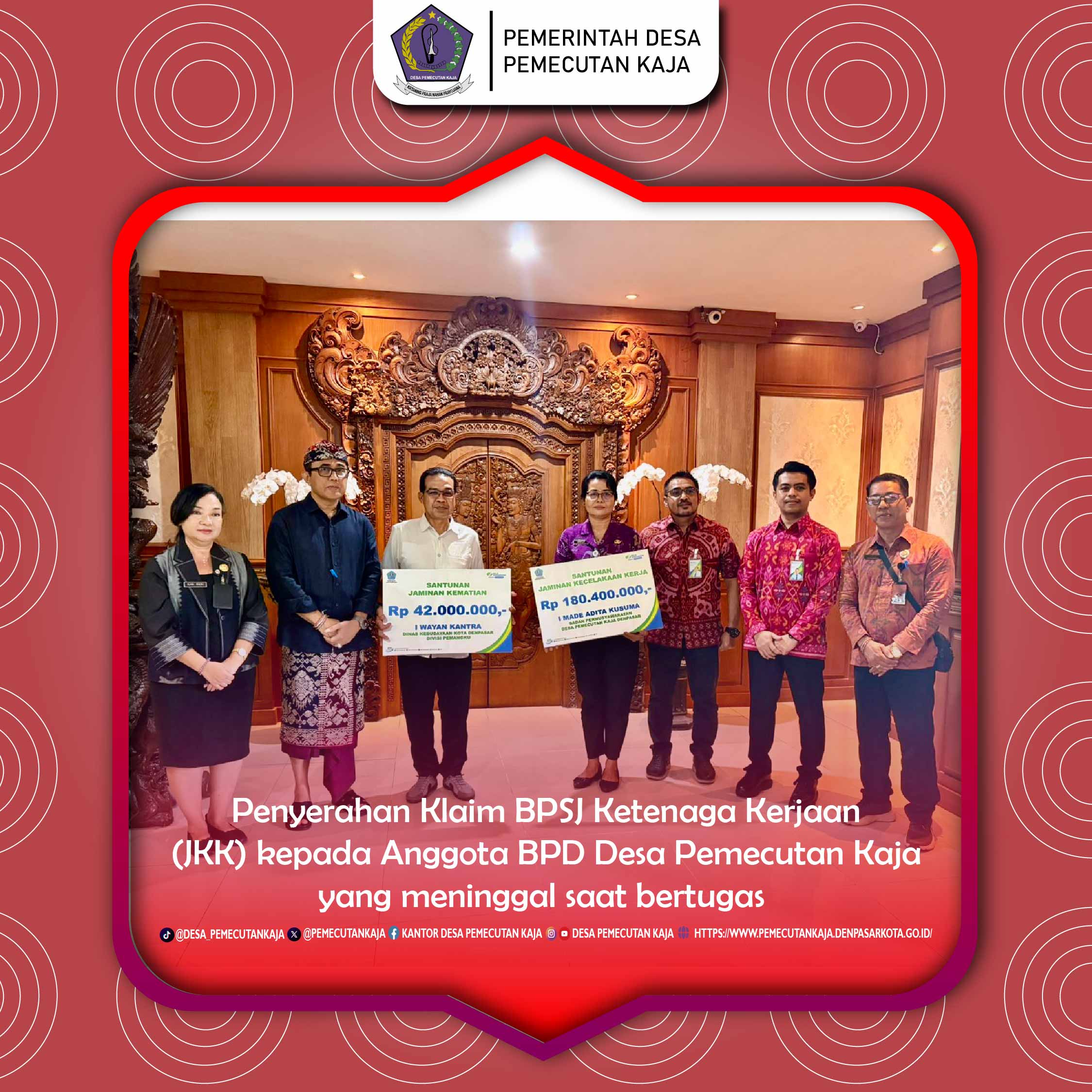 Penyerahan Klaim BPJS KetenagaKerjaan (JKK) kepada Anggota BPD Desa Pemecutan Kaja yang meninggal saat bertugas