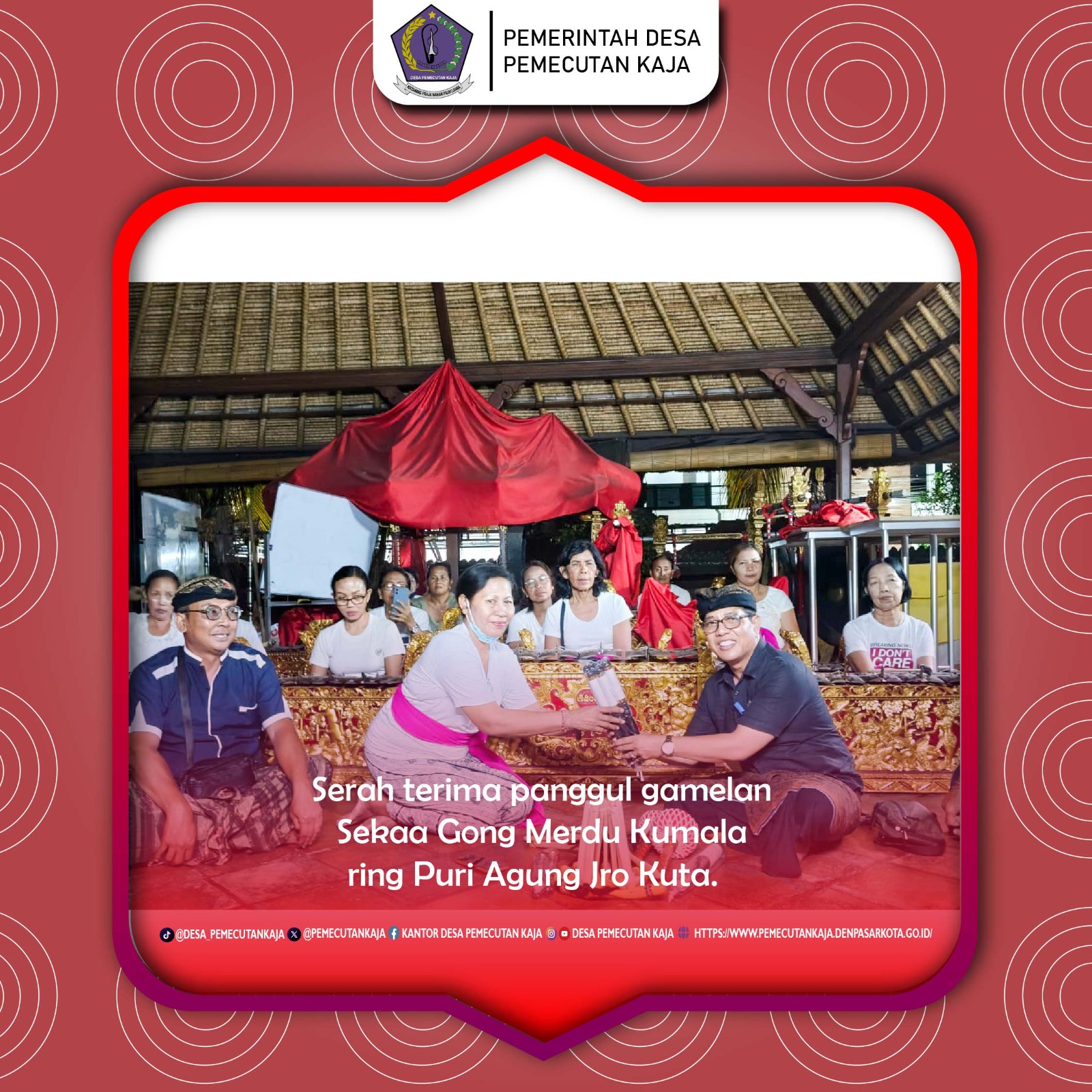 Serah terima panggul gamelan Sekaa Gong Merdu Kumara ring Puri Agung jro Kuta